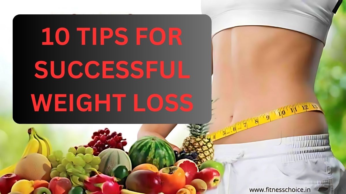 10 Tips for Successful Weight Loss